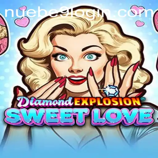 Explore the Exciting World of DiamondExplosionSweetLove with NUEBE Gaming