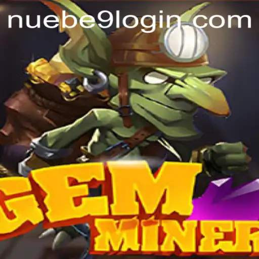Exploring the Exciting World of GemMiner with NUEBE Gaming