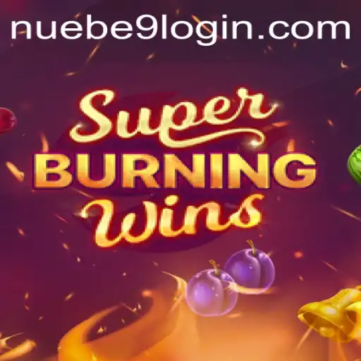 Unveiling the Excitement of SuperBurningWins by NUEBE Gaming